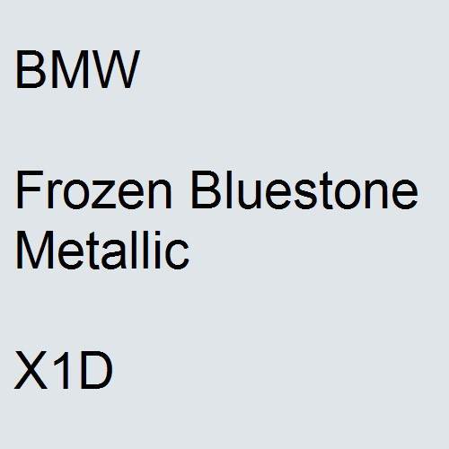 BMW, Frozen Bluestone Metallic, X1D.